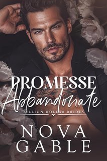 Nova Gable - Billion Dollar Brides Vol. 1. Promesse Abbandonate (2025)