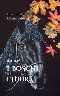 Cinzia Fabretti - La saga di Inurasi Vol. 2. I boschi di Chiura. Inurasi (2025)