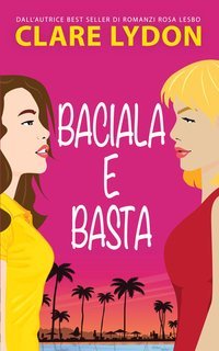 Clare Lydon - Baciala e basta (2025)