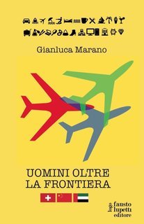 Gianluca Marano - Uomini oltre la frontiera (2018)