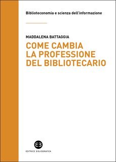 Maddalena Battaggia - Come cambia la professione del bibliotecario (2025)
