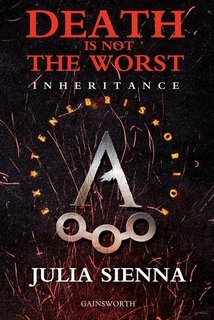 Julia Sienna - Death is not the Worst Vol. 1. Inheritance (2021)