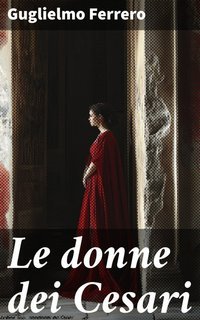 Guglielmo Ferrero - Le donne dei Cesari (2025)