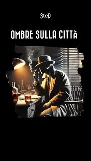 Stefania Patti - Ombre sulla città (2025)