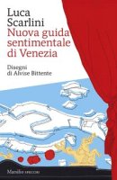 Luca Scarlini - Nuova guida sentimentale di Venezia (2024)