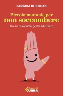 Barbara Berckhan - Piccolo manuale per non soccombere (2023)