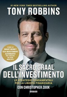 Tony Robbins, Christopher Zook - Il Sacro Graal dell'investimento (2024)