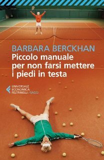 Barbara Berckhan - Piccolo manuale per non farsi mettere i piedi in testa (2014)