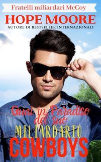 Hope Moore - Fratelli miliardari McCoy Vol. 3. Guai in Paradiso del suo Cowboy Miliardari (2025)