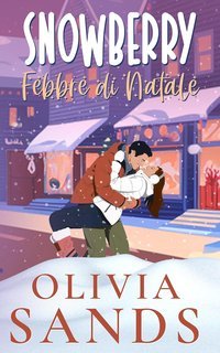 Olivia Sands - Snowberry Hill Vol. 2. Febbre di Natale (2025)