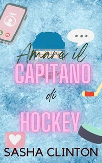 Sasha Clinton - Amare il capitano di hockey (2025)
