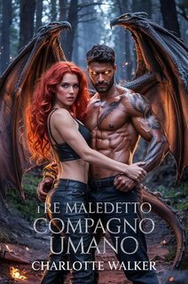 Charlotte Walker - Il Re maledetto compagno umano (2025)