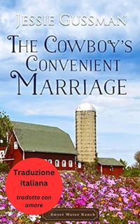 Jessie Gussman - Ranch di Sweet Water Vol. 5. Il Matrimonio di Convenienza del Cowboy (2025)