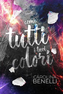 Carolina Benelli - Come tutti i tuoi colori (2025)