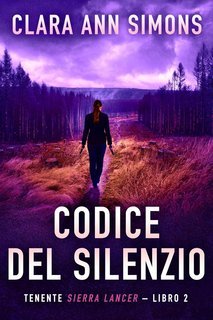 Clara Ann Simons - Tenente Sierra Lancer Vol. 2. Codice del Silenzio (2025)