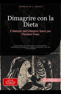 Boreas M. L. Saage - Dimagrire con la dieta. Il metodo dell'intestino sano per perdere peso (2025)