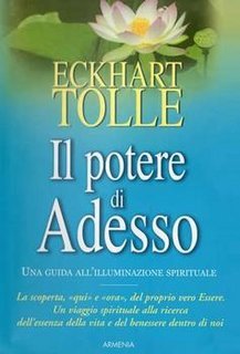 Eckhart Tolle - Il potere di adesso. Una guida all'illuminazione spirituale (2013)
