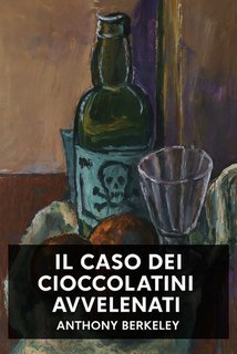 Anthony Berkeley - Il caso dei cioccolatini avvelenati (2025)
