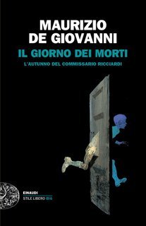 Maurizio De Giovanni - Le indagini del commissario Ricciardi Vol. 4.Il Giorno dei morti (2021)