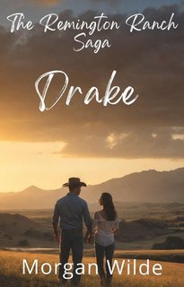 Morgan Wilde - Remington Ranch Vol. 1.Drake (2025)