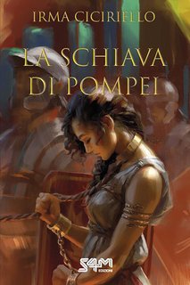 Irma Ciciriello - La schiava di Pompei (2025)