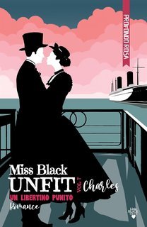 Miss Black - Unfit Vol. 7. Charles. Un libertino punito (2024)