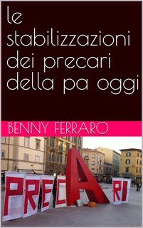 Benny Ferraro - Le stabilizzazioni dei precari della PA oggi (2025)
