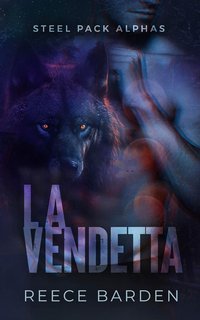 Reece Barden - Steel Pack Alphas Vol. 3. La vendetta (2025)