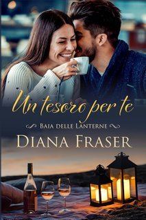 Diana Fraser - Baia delle Lanterne Vol. 2. Un tesoro per te (2025)