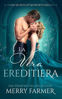 Merry Farmer -  Segreti di Nedworth Hall Vol. 6. La vera ereditiera (2025)