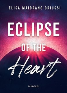 Elisa Maiorano Driussi - Eclipse of the Heart (2025)