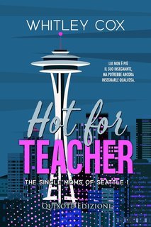 Whitley Cox - The single moms of Seattle serie Vol. 1. Hot for Teacher (2025)
