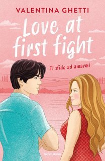 Valentina Ghetti - Love at first fight. Ti sfido ad amarmi (2025)