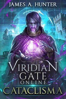 James Hunter - Viridian Gate Online Vol. 1. Cataclisma (2025)