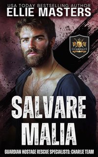Ellie Masters - Squadra CHARLIE. Specialisti di Salvataggio Ostaggi Guardian Vol. 6. Salvare Malia (2025)