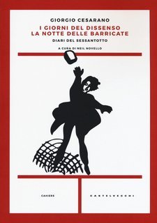 Giorgio Cesarano - I giorni del dissenso + La notte delle barricate (2018)