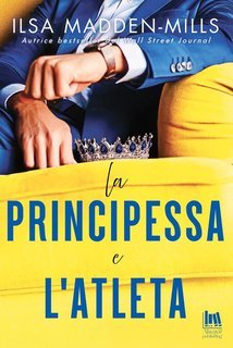 Ilsa Madden Mills - La principessa e l'atleta (2025)
