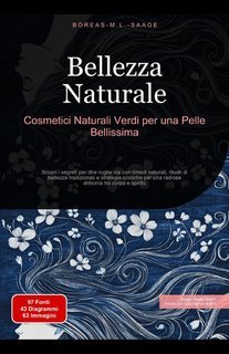 Boreas M. L. Saage - Bellezza naturale. Cosmetici naturali verdi per una pelle bellissima (2025)