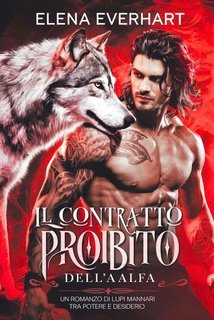 Elena Everhart - Il Contratto Proibito dell'Alfa (2025)