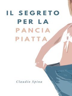 Claudio Spina - Il segreto per la pancia piatta (2025)