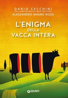 Dario Cecchini, Alessandro Mauro Rossi - L'enigma della vacca intera (2022)
