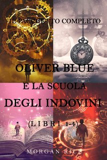 Morgan Rice - Pacchetto Oliver Blue e la scuola degli indovini Libri 1-4 (2021)