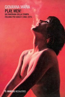 Giovanna Maina - Play, men! Un panorama della stampa italiana per adulti (1966-1975) (2019)