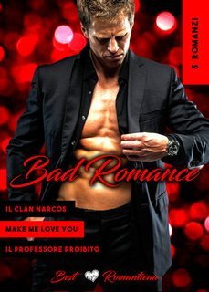 Romanticaa - 3 Bad Romance. Il Clan Narcos. Make Me Love You. Il Professore Proibito (2025)