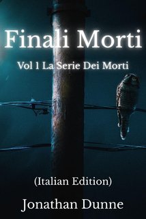 Jonathan Dunne - Finali Morti Vol 1. La Serie dei Morti (2025)