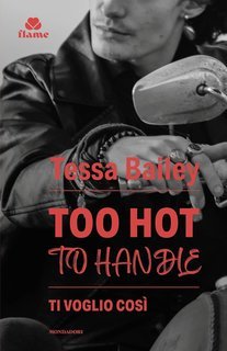 Tessa Bailey - Ti voglio così (2025)