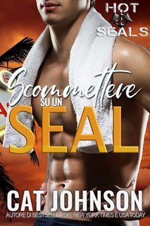 Cat Johnson - Hot SEALs Vol. 11. Scommettere su un SEAL (2025)