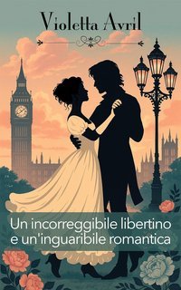 Violetta Avril - Un incorreggibile libertino e un'inguaribile romantica (2025)
