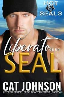 Cat Johnson - Hot SEALs Vol. 10. Liberato da un SEAL (2025)