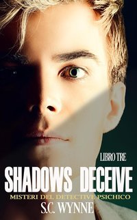 S.C. Wynne - Psychic Detective Mysteries-Vol. 3. Shadows Deceive (2025)
